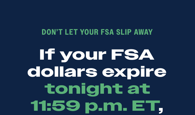 If your FSA dollars expire