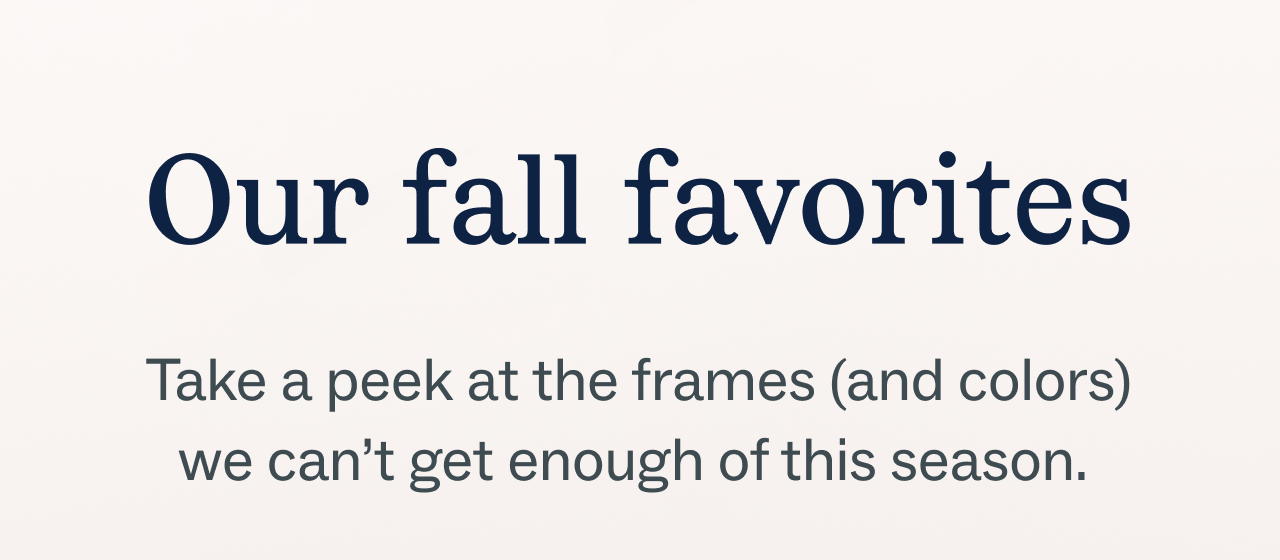 Our fall favorites