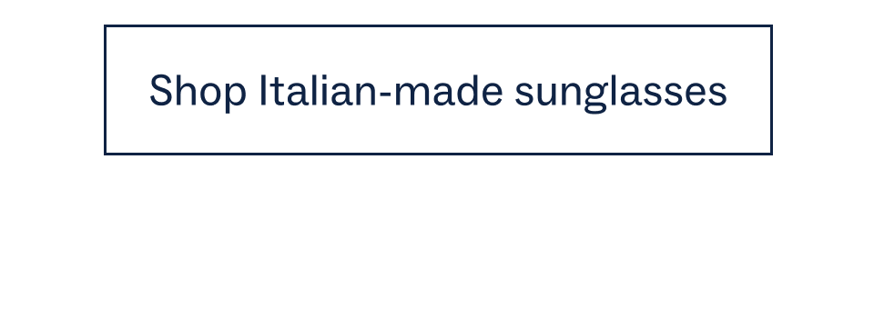 Shop Italian-made sunglasses