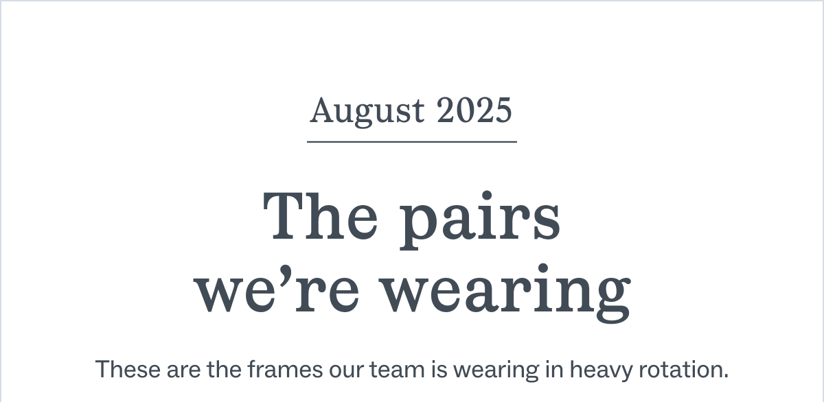 The Pairs We're Wearing