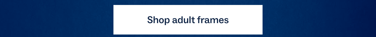 Shop adult frames