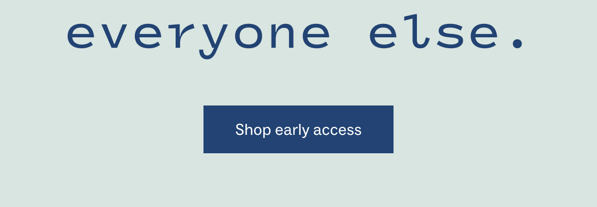 Shop early access