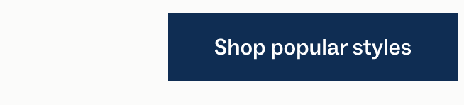 Shop popular styles