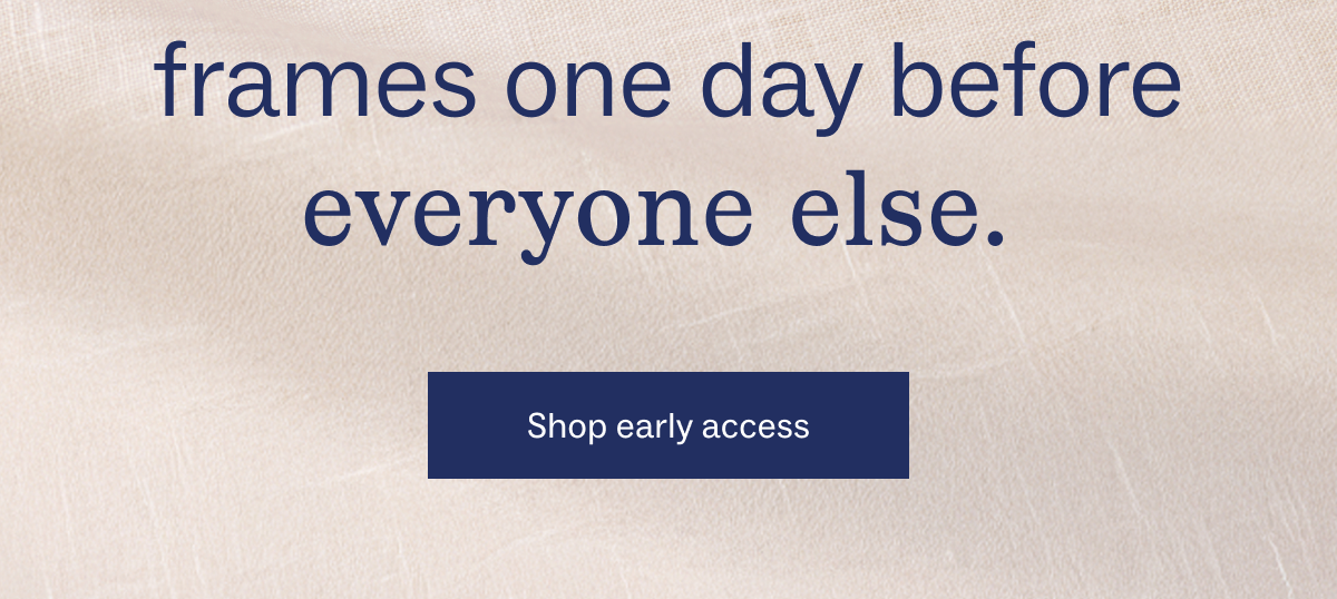 Shop early access