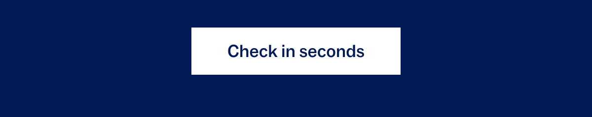 Check in seconds