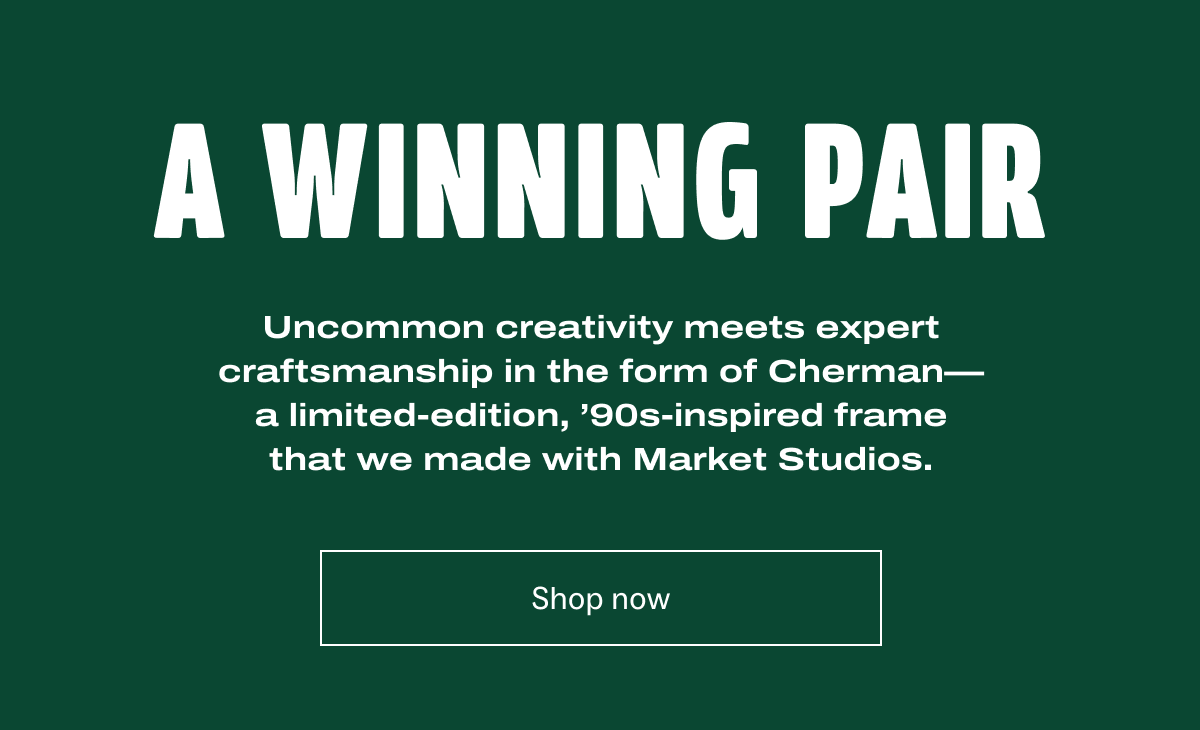 Uncommon creativity meets expert craftsmanship