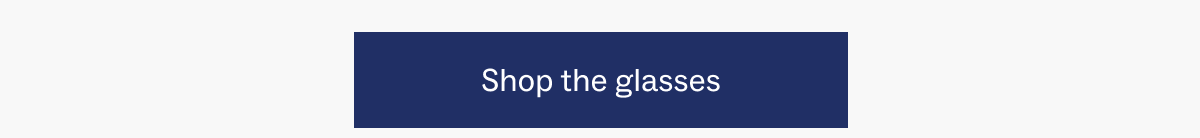 Shop the glasses