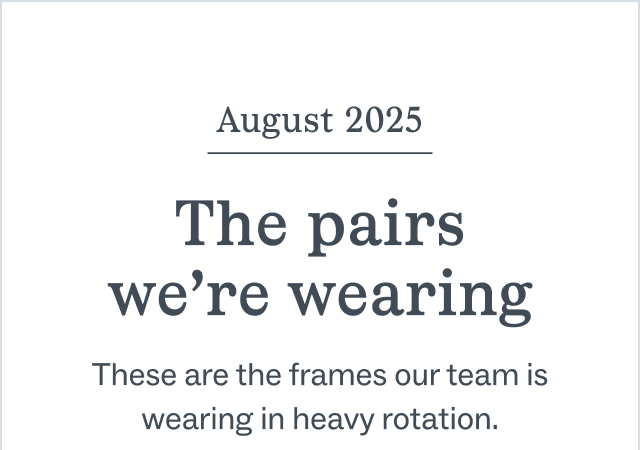 The Pairs We're Wearing