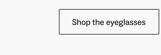 Shop the eyeglasses