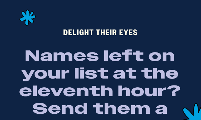 Delight their eyes