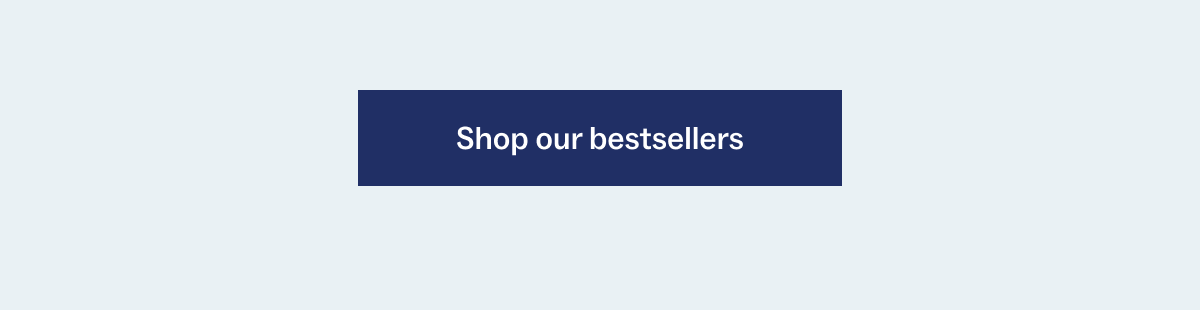 Shop our bestsellers