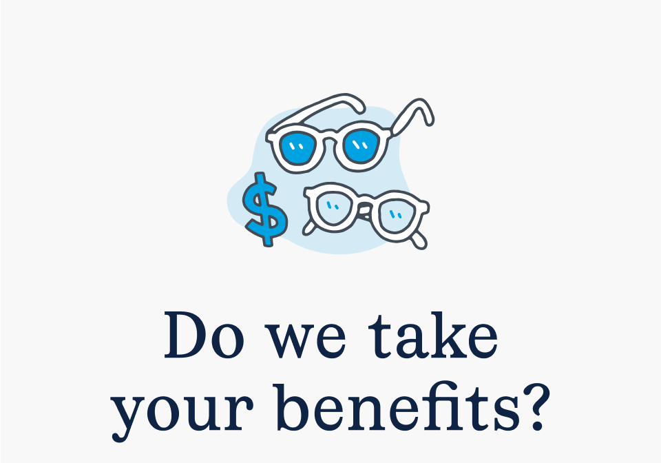 Do we take your benefits?