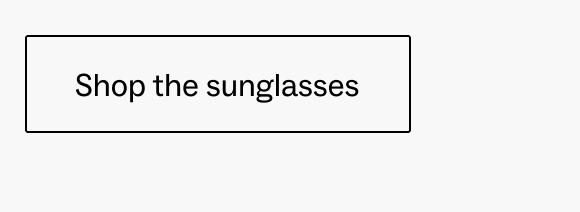 Shop the sunglasses
