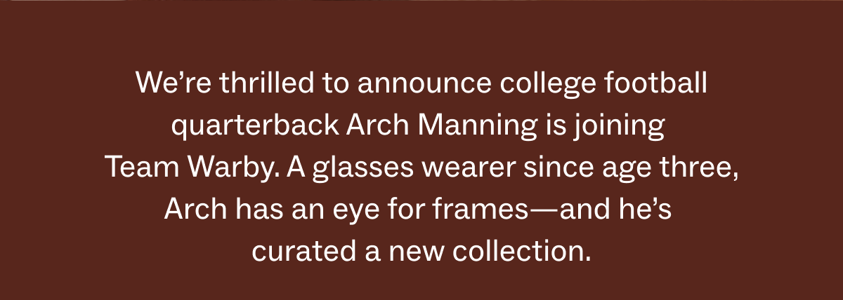 Arch Manning is joining Warby Parker Arch Manning is joining Warby Parker