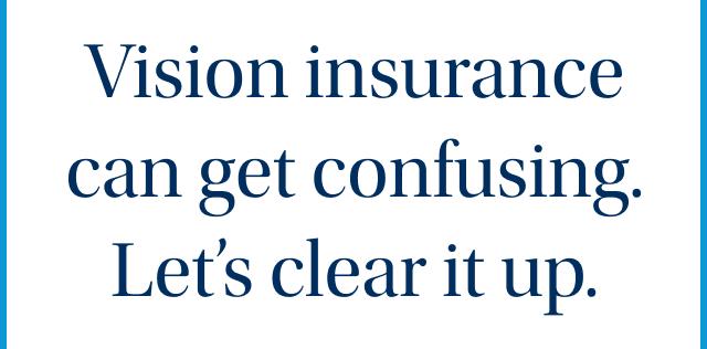 Vision insurance can get confusing