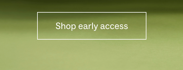 Shop early access