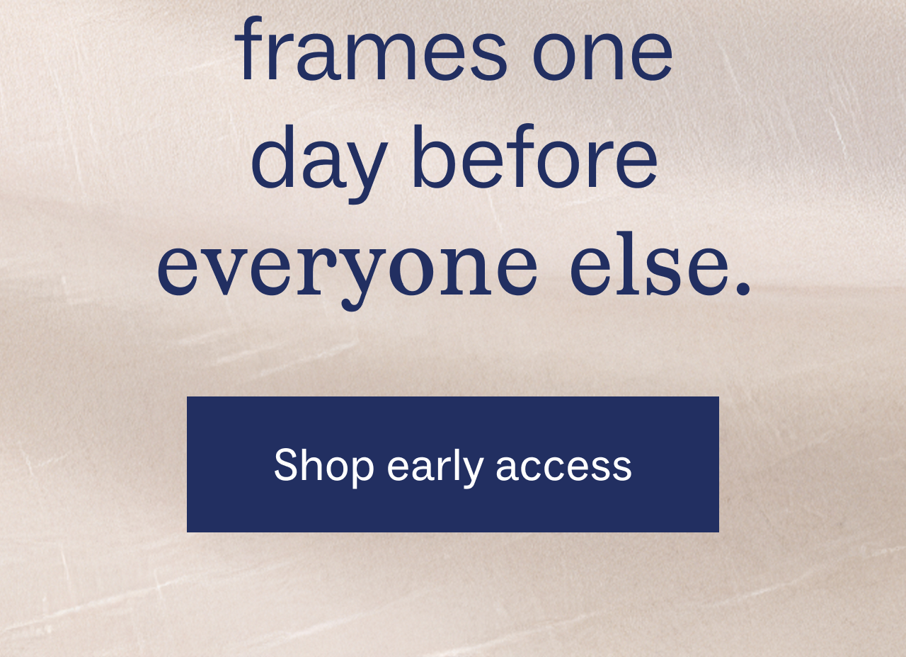 Shop early access