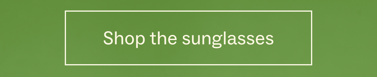 Shop the sunglasses