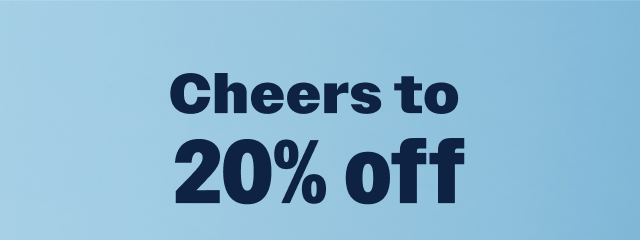 Cheers to 20% off