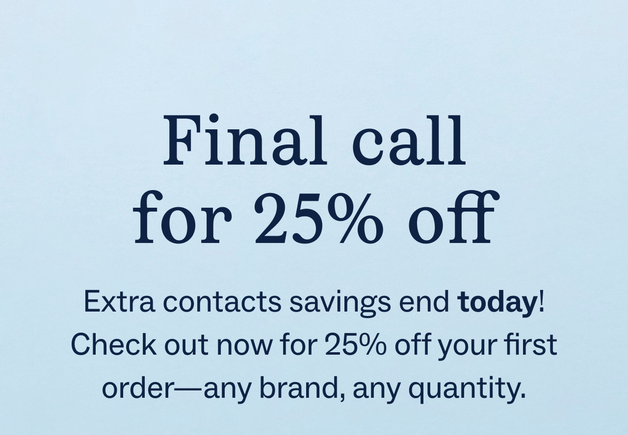 Final call for 25% off