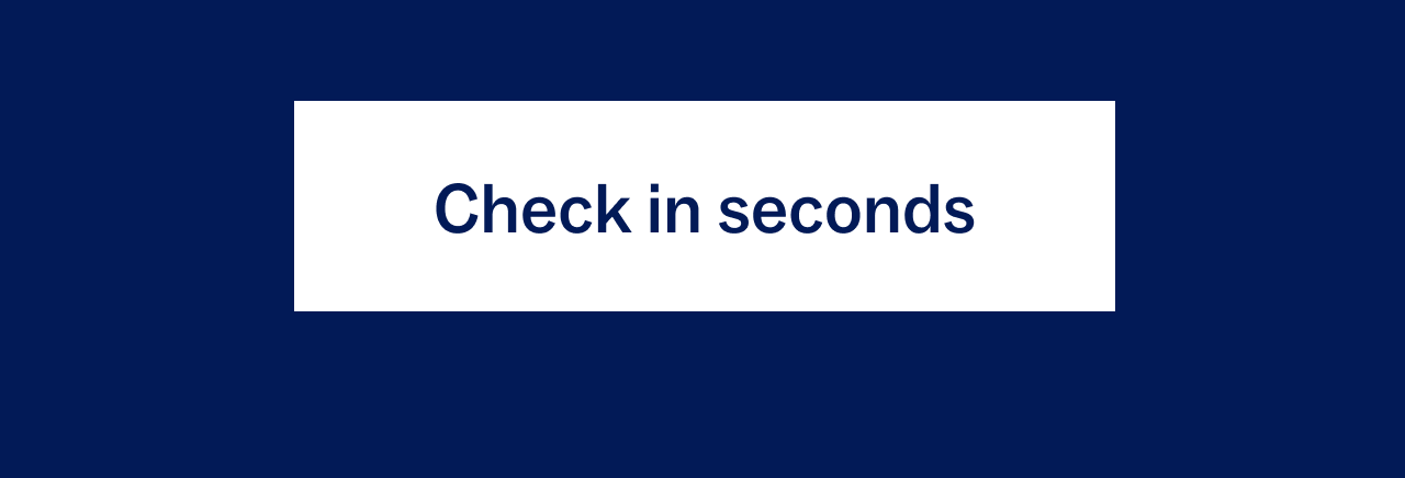 Check in seconds