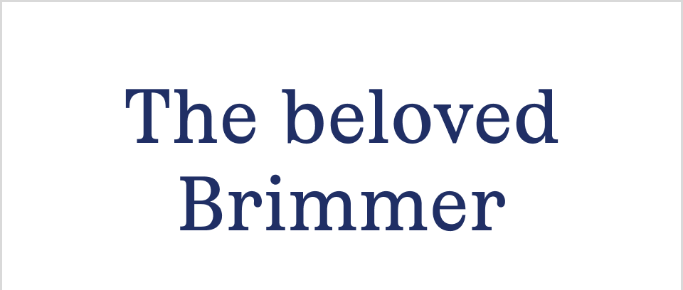 The beloved Brimmer The beloved Brimmer