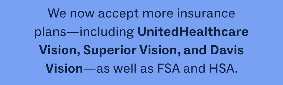 We now accept more insurance plans