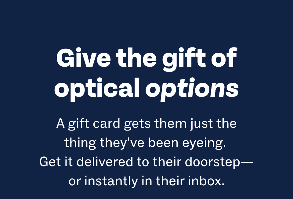 Give the gift of optical options