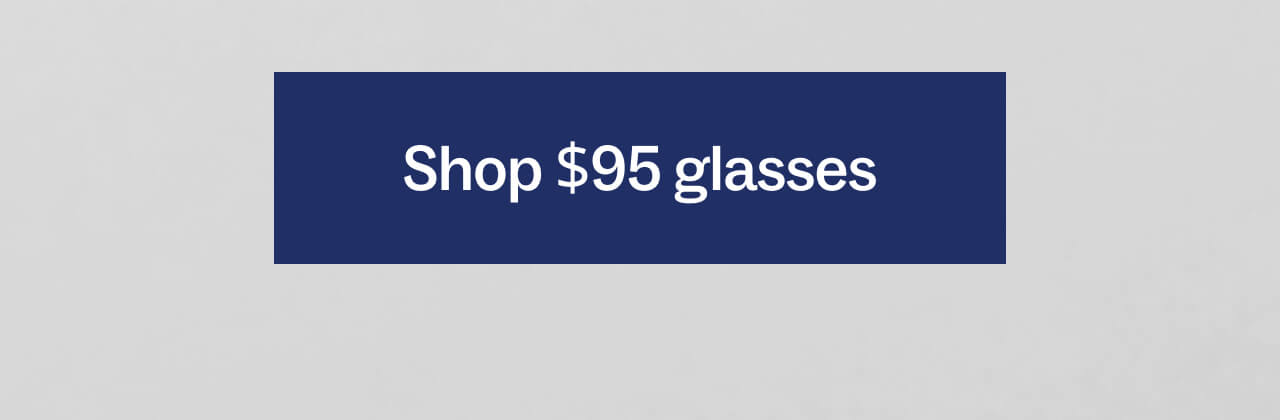 Shop $95 glasses