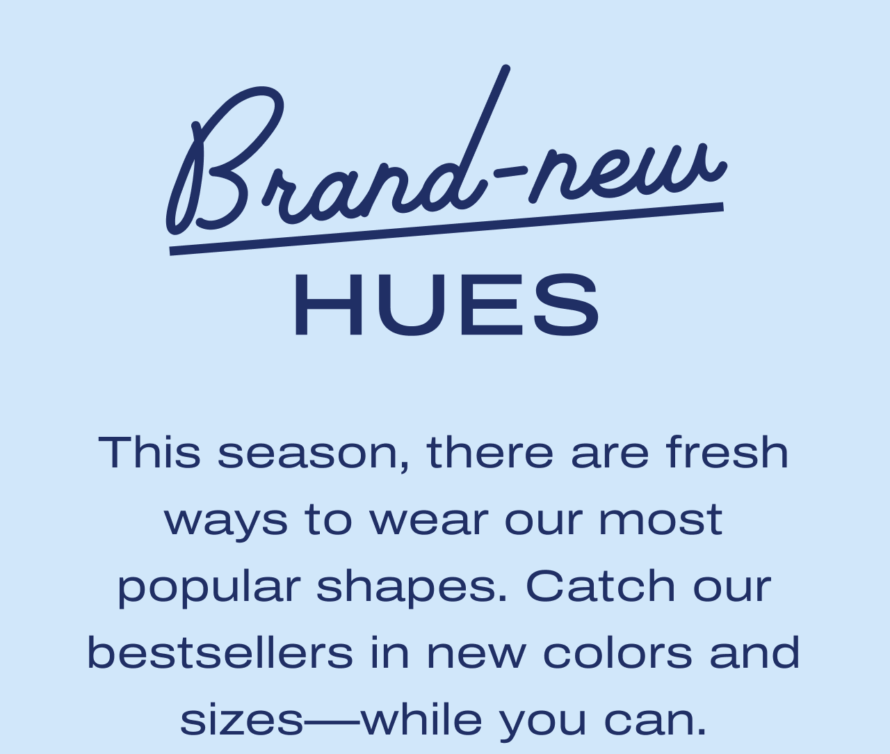 Brand-new hues