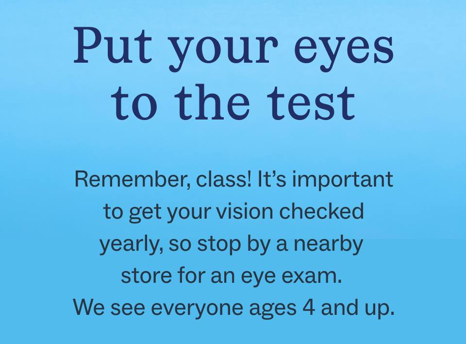 get your vision checked yearly get your vision checked yearly