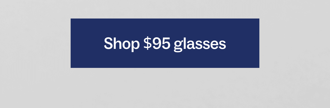 Shop $95 glasses