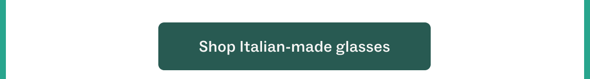 Shop Italian made glasses Shop Italian made glasses