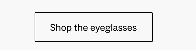 Shop the eyeglasses