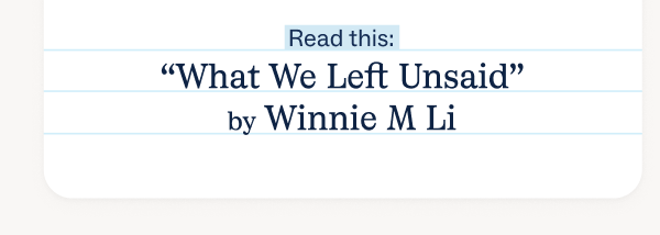 What We Left Unsaid