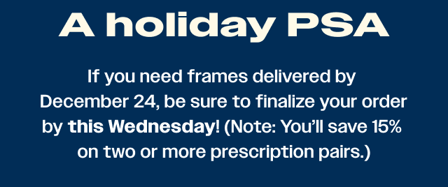 If you need frames delivered by December 24.