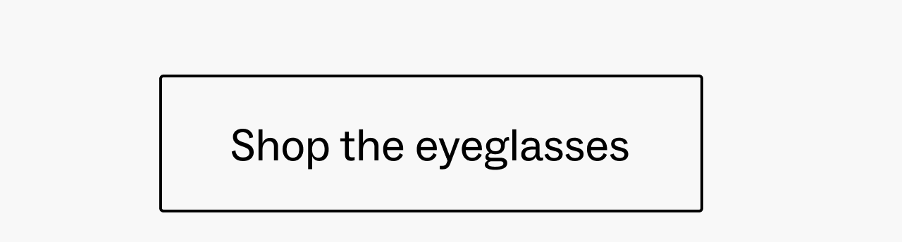 Shop the eyeglasses