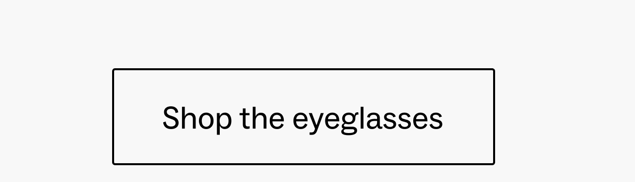 Shop the eyeglasses