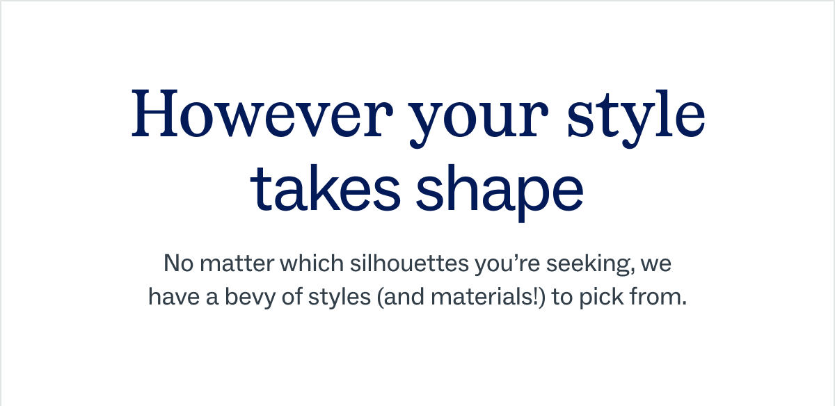 However your style takes shape