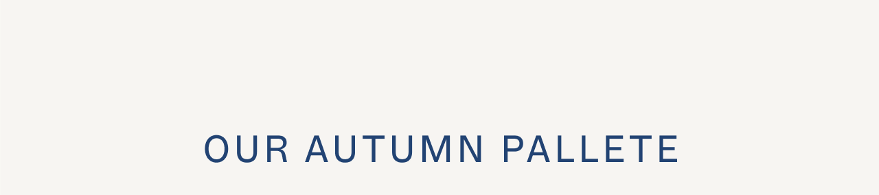 Our Autumn Pallete