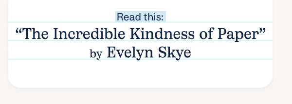 The Incredible Kindness of Paper