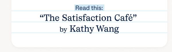 The satisfaction cafe