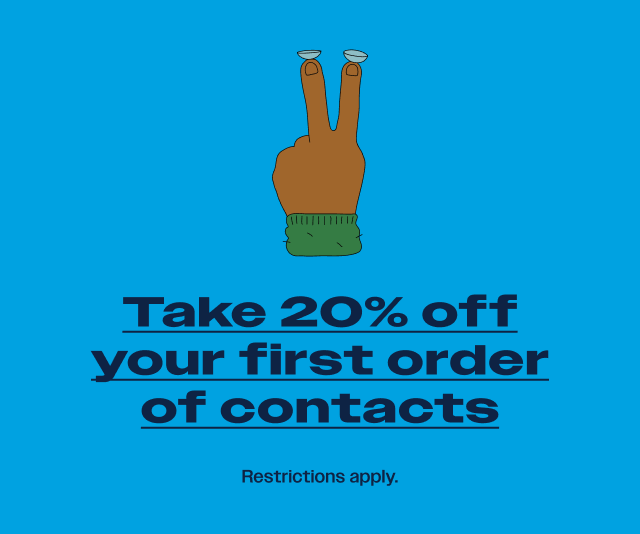 Take 20% off your first order of contacts