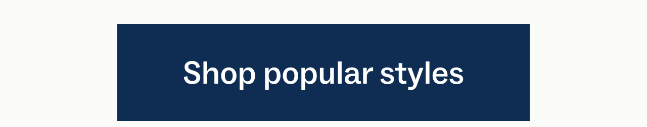 Shop popular styles