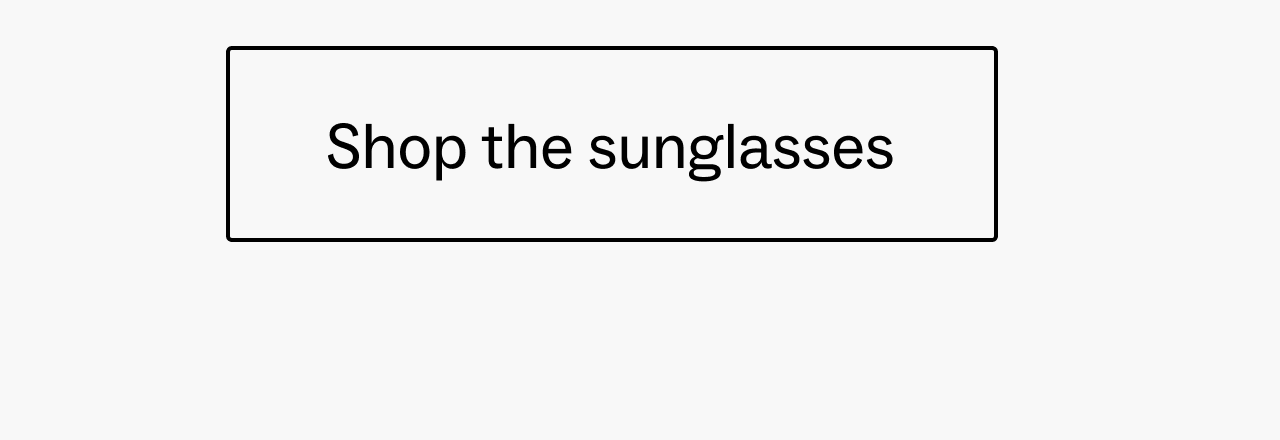 Shop the sunglasses