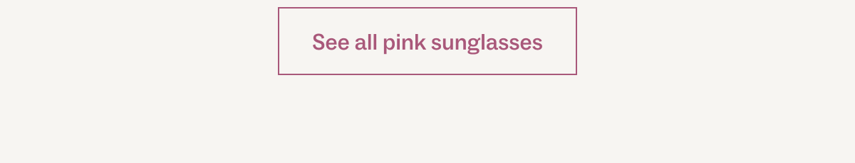 See all pink Sunglasses