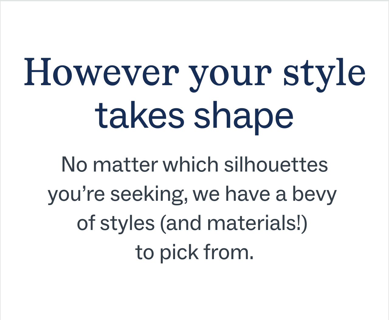 However your style takes shape