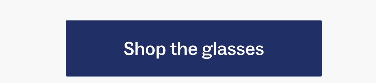 Shop the glasses