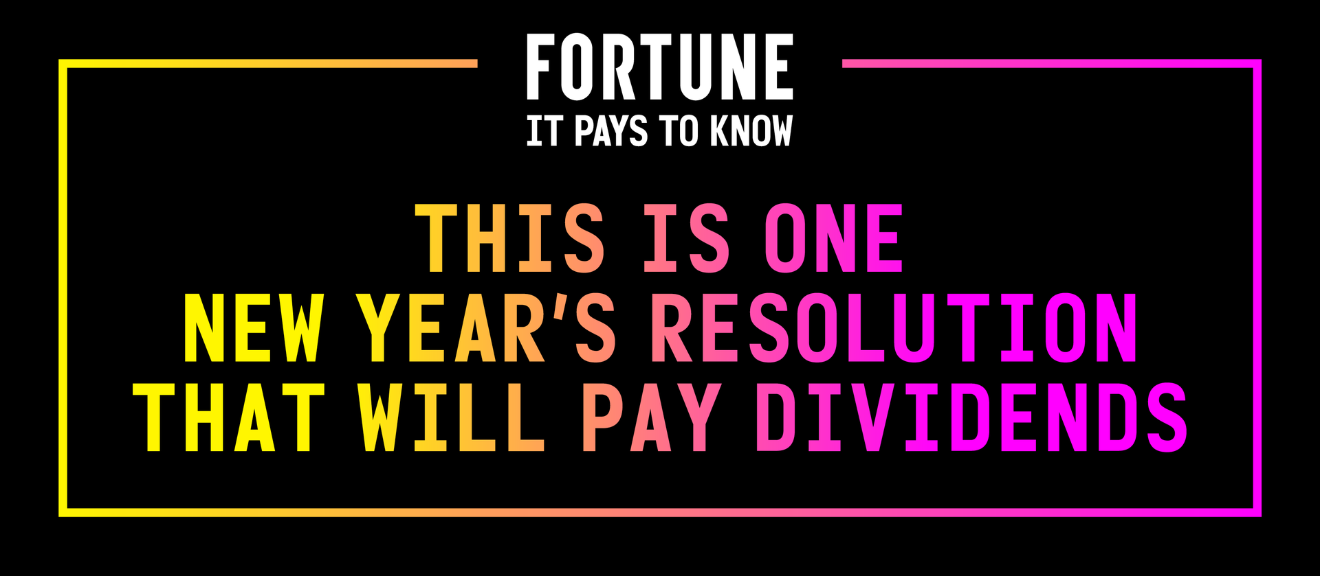 This is one new year's resolution that will pay dividends.