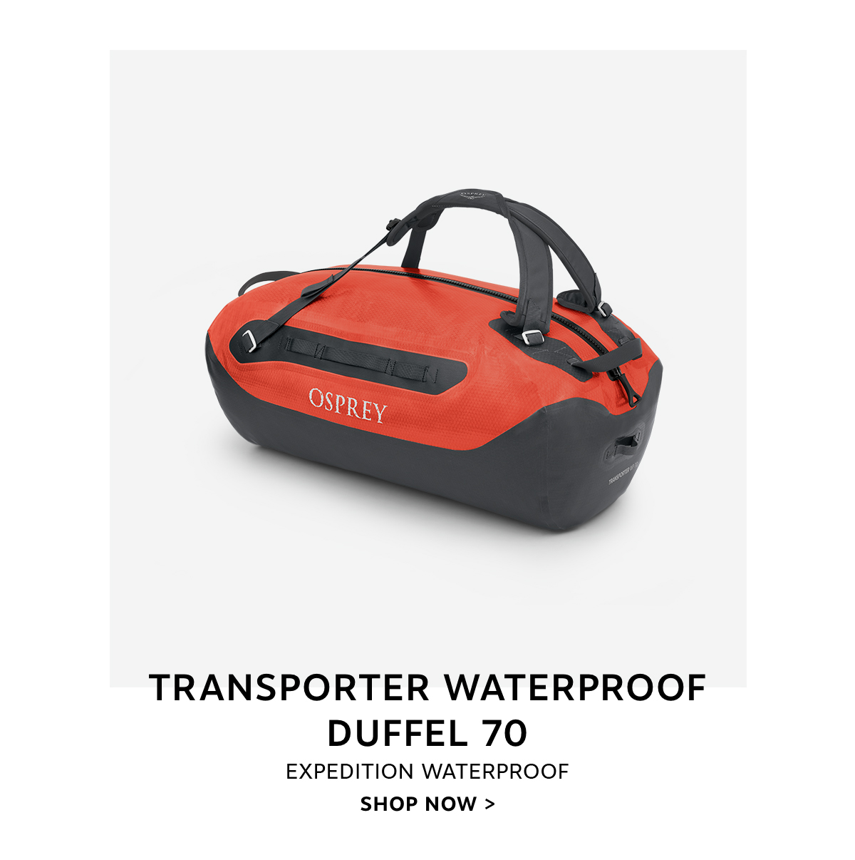 Transporter Waterproof Duffel 70 | Shop Now >
